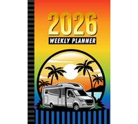 2026 Weekly Planner: Hardcover / 6x9 Dated Diary With To Do List - Habit Tracker - Notes Section / Agenda Gift / Retro RV Road Trip - Travel Trailer Art Cover