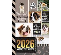 2026 Weekly Planner: Hardcover / 6x9 Dated Diary With To Do List - Habit Tracker - Notes Section / Agenda Gift / Saint St Bernard Dog - Funny Quote Animal Art Cover