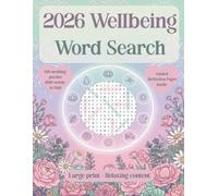 2026 Wellbeing Word Search: 100 Large Print Puzzles with Reflection Pages, Wellbeing Exercises & Space to Write
