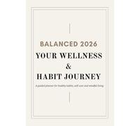 2026 Wellness Planner & Habit Tracker: Set Goals, Build Healthy Habits & Prioritize Self-Care Every Day