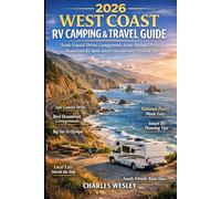 2026 West Coast RV Camping & Travel Guide: Scenic Coastal Drives, Campgrounds, Iconic National Parks, Oceanfront RV Spots, Local Eats and Planning Tips