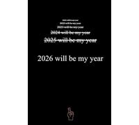 2026 will be my year - Funny Lined Notebook for Work: Daily notes | Office Journal | New Year gift for coworker, Boss, Friend | Secret Santa gift