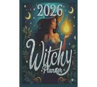2026 Witchy Planner: A Year of Planning Practical Magic for the Modern Witch