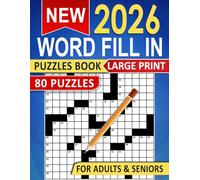 2026 Word Fill In Puzzles Book Large Print For Adults & Seniors: Big type comfort for clear and stress-free solving
