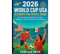 2026 World Cup USA Ultimate Fan Travel Guide: Your Complete Handbook to Hotels, Stadiums, and Fan Zones Across America