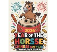 2026 Year of the Horse Chinese New Year Coloring Book: Happy Chinese New Year with 50 Coloring Pages for Kids