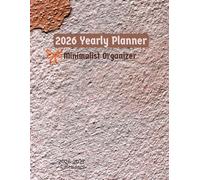 2026 Yearly Planner Minimalist Organizer: Year-at-a-Glance Calendars for 2026-2027 + Monthly Planning Spreads for 2026 | To-Do, Appointments, Notes & Contacts, size 8.5”x 11” B&W Printing 100 Pages.