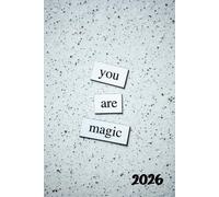 2026 "You Are Magic" Weekly Planner: 6" x 9" Inches Monthly Daily Calendar