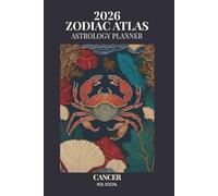 2026 Zodiac Atlas Astrology Planner - Cancer: A Guided Astrology Journal for Self-Discovery, Planning, and Personal Growth