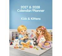 2027 & 2028 Calendar & Planner: Kids & Kittens