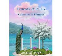 2027 & 2028 Calendar & Planner: Peacock & Petals