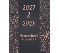 2027-2028 Homeschool Planner: Academic Yearly Schedule Organizer Curriculum Record Book from July to June with Subjects Attendance Chart Grade Log and More. (Volume 2)