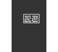 2027 2031 Monthly Planner: 5-Year Monthly Calendar & Organizer | January 2027 to December 2031 to Plan Your Future with Ease | 6" x 9" Inch with Grey Cover