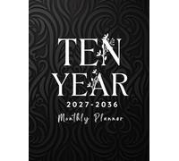 2027-2036 Ten Year Monthly Planner: 10 Year Calendar Organizer Two Pages Per Month From January 2027 To December 2036 with Holidays
