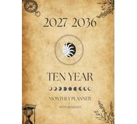 2027-2036 Ten Year Monthly Planner: 10 Year Calendar Organizer Two Pages Per Month From January 2027 To December 2036 with Holidays Astrology design