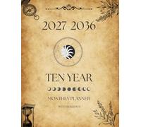2027-2036 Ten Year Monthly Planner: 10 Year Calendar Organizer Two Pages Per Month From January 2027 To December 2036 with Holidays Astrology design