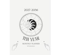 2027-2036 Ten Year Monthly Planner: 10 Year Calendar Schedule Agenda and Organizer January 2027 to December 2036 with holidays astrology design