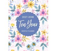 2027-2036 Ten Year Monthly Planner: Floral 10 Year Calendar Organizer Two Pages Per Month From January 2027 To December 2036 with Holidays
