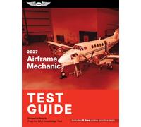 2027 Airframe Mechanic Test Guide: Essential Prep to Pass the FAA Knowledge Test