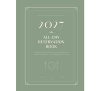 2027 All-Day Reservation Book: A Dated Daily Reservation & Guest Log for Restaurants Serving Breakfast, Lunch & Dinner - One Full Page for Every Day of 2027