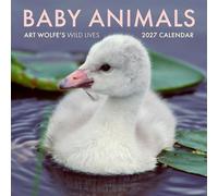 2027 Baby Animals Wall Calendar: Art Wolfe's Wild Lives