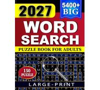 2027 BIG 5400+ New Words Search for Adults: 150 Large-Print Puzzles Exploring Fun and Interesting Themes about the Year