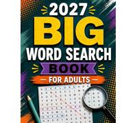 2027 BIG WORD SEARCH BOOK FOR ADULTS: 100 Large-Print Puzzles | 1000 Unique Words | Relax, Unwind, and Sharpen Your Mind