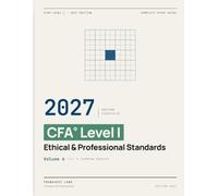 2027 CFA Level 1 - Ethical & Professional Standards: Complete Study Guide - Volume 6