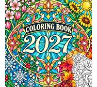 2027 Coloring Book: A Creative Year Through the Four Seasons · 40+ Seasonal Designs for Adults and Teens with New Year, Spring, Summer, Fall and Winter Pages