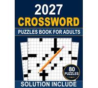 2027 Crossword Puzzles Book For Adults: Enjoyable Puzzles to Improve Focus, Relaxation, and Mental Agility