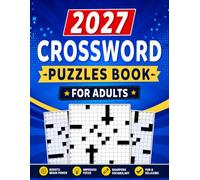 2027 Crossword Puzzles Book For Adults: Keep Your Mind Sharp and Entertained with a Collection of Engrossing Puzzles