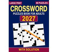 2027 Crossword Puzzles Book For Adults with Solution: Enjoy Engaging Crossword Challenges with Complete Solutions for Easy Reference