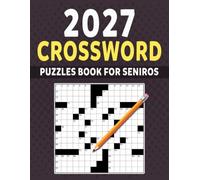 2027 Crossword Puzzles Book For Seniors: Simple Brain Puzzles for Relaxation, Stress Relief & Fun - Large Print with Solutions