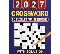 2027 Crossword Puzzles For Beginners: Large Print Crosswords for Easy Solving, Relaxation, and Mental Exercise