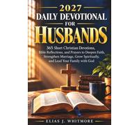 2027 Daily Devotional for Husbands: 365 Short Christian Devotions, Bible Reflections, and Prayers to Deepen Faith, Strengthen Marriage, Grow Spiritually, and Lead Your Family with God