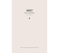 2027 Daily Journal: 365 Days of Reflection, Motivation, Gratitude & Growth