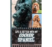 2027 Daily Planner: One Page Per Day / 6x9 Dated Organizer With Hourly Diary - 1 Hour Time Slots / To Do List / Notes Section / Scheduling / Cocker Spaniel Dog Art Cover