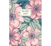 2027 Diary A4 Page A Day: Dated From January To December | Perfect For Appointments, Reminders, Scheduling ... Floral Cover Design