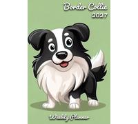 2027 Diary: Border Collie Dog: A5 Week to View Dated from Jan 2027 to Dec 2027 | Weekly Planner Agenda Personal Organiser