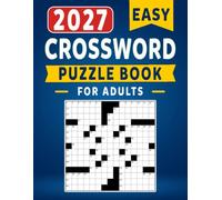 2027 Easy Crossword Puzzle Book For Adults: Easy-to-Read Crosswords with Complete Solutions