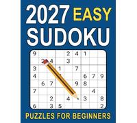 2027 Easy Sudoku Puzzles For Beginners: 400 Simple Sudoku Challenges for Relax and Fun