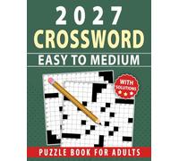 2027 Easy to Medium Crossword Puzzle Book For Adults: Entertaining Brain Workouts to Keep Your Mind Active and Healthy