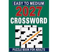 2027 Easy to Medium Crossword Puzzle Book For Adults: Fun Crossword Challenges to Keep Your Mind Sharp