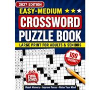2027 Easy To Medium Crossword Puzzle: Large Print Easy to Medium Crossword Puzzle Book For Adults & Seniors Brain Exercises to Keep Your Mind Sharp and Healthy Perfect Gift for Crossword Love