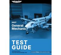 2027 General Mechanic Test Guide: Essential Prep to Pass the FAA Knowledge Test