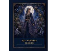2027 Goddess Planner: Plan with Intention. Move with Grace.