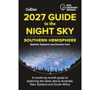 2027 Guide to the Night Sky Southern Hemisphere: A month-by-month guide to exploring the skies above Australia, New Zealand and South Africa