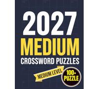 2027 Medium Crossword Puzzle: A Collection of Medium Level Crossword Puzzles Designed to Improve Vocabulary and Keep Your Mind Active Daily for Adults & Seniors.