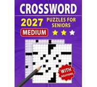2027 Medium Crossword Puzzles for Seniors: Engaging Brain Workouts to Keep Your Mind Active and Sharp