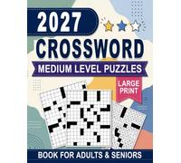 2027 Medium Level Crossword Puzzles Book For Adults & Seniors: Enjoy Engaging Brain Challenges That Support Memory, Focus, and Mental Fitness